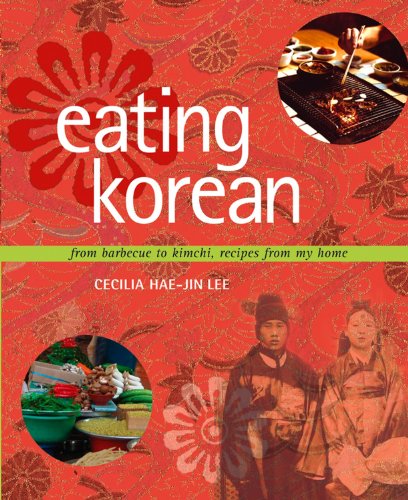 Stock image for Eating Korean: From Barbecue to Kimchi, Recipes from My Home for sale by SecondSale
