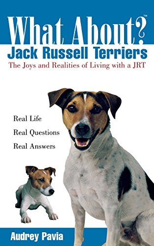 Imagen de archivo de What about Jack Russell Terriers? : The Joys and Realities of Living with a JRT a la venta por Better World Books