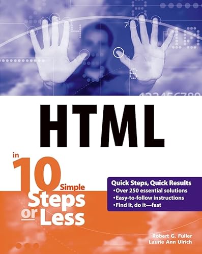 HTML in 10 Simple Steps or Less (9780764541230) by Fuller, Robert G.