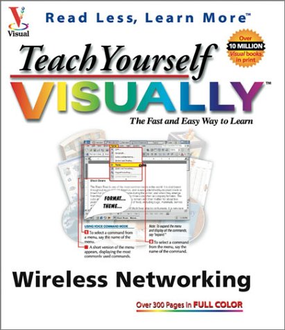 Teach Yourself VISUALLY Wireless Networking (Visual Read Less, Learn More) (9780764541346) by Carter, Todd W.; Whitehead, Paul