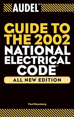 Audel Guide to the 2002 National Electrical Code (Audel Technical Trades Series) (9780764542039) by Rosenberg, Paul