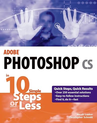 Imagen de archivo de Adobe Photoshop cs in 10 Simple Steps or Less a la venta por The Maryland Book Bank
