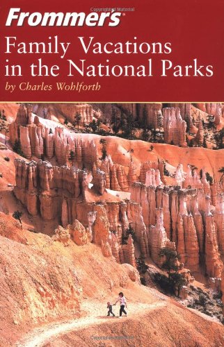 Beispielbild fr Frommer's Family Vacations in the National Parks (Park Guides) zum Verkauf von Wonder Book
