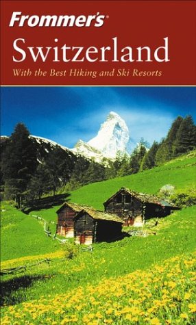 Beispielbild fr Frommer's Switzerland : With the Best Hiking and Ski Resorts zum Verkauf von Better World Books