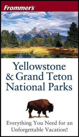 Frommer'sYellowstone & Grand Teton National Parks (Park Guides) (9780764542855) by Peterson, Eric