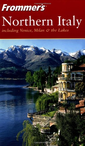 Frommer's Northern Italy: including Venice, Milan & the Lakes (Frommer's Complete Guides) (9780764542930) by Bramblett, Reid