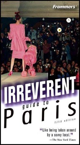 Stock image for Frommer's Irreverent Guide to Paris (Irreverent Guides) for sale by More Than Words