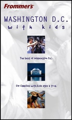 Beispielbild fr Frommer's Washington D.C. with Kids (Frommer's With Kids) zum Verkauf von More Than Words