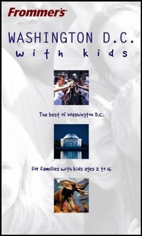 Imagen de archivo de Frommer's Washington D.C. with Kids (Frommer's With Kids) a la venta por More Than Words