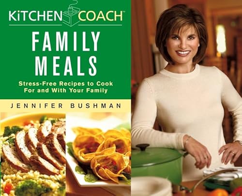 Beispielbild fr Kitchen Coach Family Meals: Stress-Free Recipes to Cook For and With Your Family zum Verkauf von Wonder Book