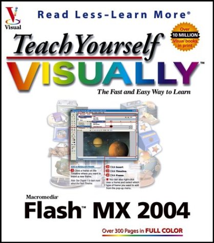 Stock image for Teach Yourself VISUALLY/small / Macromedia Flash/small / MX 2004 (Visual Read Less, Learn More) for sale by HPB-Red