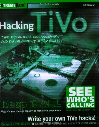 Stock image for Hacking Tivo : The Expansion, Enhancement and Development Starter Kit for sale by Better World Books