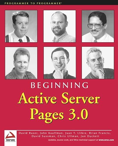 Beginning Active Server Pages 3.0 (9780764543630) by Buser, David; Kauffman, John; Llibre, Juan T.; Francis, Brian; Sussman, Dave; Ullman, Chris; Duckett, Jon