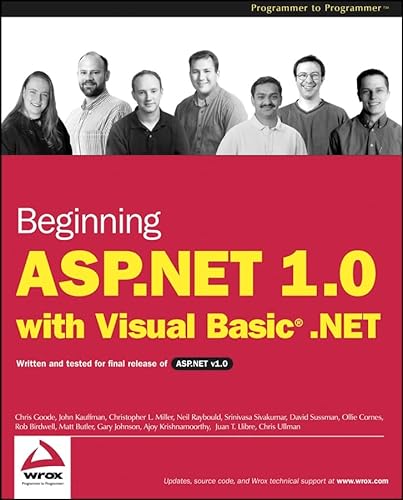 Beginning ASP.NET 1.0 with Visual Basic.NET (9780764543692) by Goode, Chris; Kauffman, John; Miller, Christopher L.; Raybould, Neil; Sivakumar, S. Srinivasa; Sussman, Dave; Cornes, Ollie; Birdwell, Rob;...