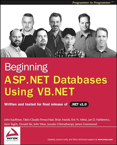 Beginning ASP.NET Databases Using VB.NET (9780764543753) by Kauffman, John; Ferracchiati, Fabio Claudio; Matsik, Brian; Mintz, Eric N.; Narkiewicz, Jan D.; Tegels, Kent; Xie, Donald; West, John;...