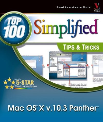 Mac OS X V.10.3 Panther: Top 100 Simplified Tips & Tricks (Visual Read Less, Learn More) (9780764543951) by Chambers, Mark L.; Tejkowski, Erick