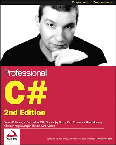 Professional C# (9780764543982) by Robinson, Simon; Allen, K. Scott; Cornes, Ollie; Glynn, Jay; Greenvoss, Zach; Harvey, Burton; Nagel, Christian; Skinner, Morgan; Watson, Karli