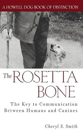 Stock image for The Rosetta Bone: The Key to Communication Between Humans and Canines (Howell Dog Book of Distinction (Hardcover)) for sale by Jenson Books Inc