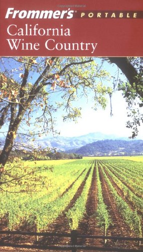 Stock image for Frommer's Portable California Wine Country for sale by SecondSale