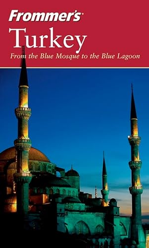 9780764544514: Frommer'sTurkey: From the Blue Mosque to the Blue Lagoon (Frommer's Complete Guides)