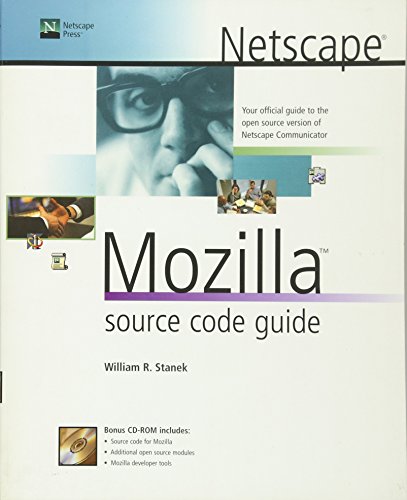 Netscape Mozilla Source Code Guide (9780764545887) by Stanek, William R.