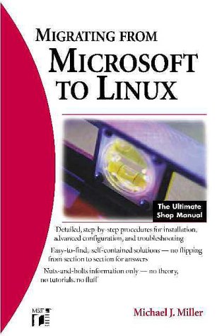 Migrating from Microsoft to Linux (9780764547089) by Miller, Michael Joseph