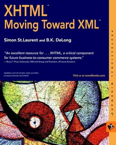 Imagen de archivo de XHTML: Moving Toward XML (Professional Mindware) a la venta por HPB-Red