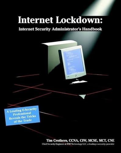 9780764548611: Internet Lockdown: Internet Security Administrator's Handbook