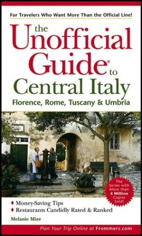 9780764549922: Unofficial Guide to Central Italy: Florence, Rome, Tuscany and Umbria (Unofficial Guides) [Idioma Ingls]