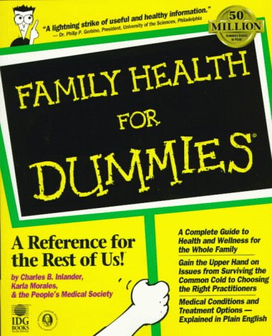 Family Health For Dummies? (9780764551215) by Inlander, Charles B.; Morales, Karla; The People's Medical Society; Anlander, Charles B.