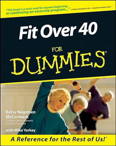 Fit Over 40 For Dummies (9780764553059) by Nagelsen McCormack, Betsy; Yorkey, Mike