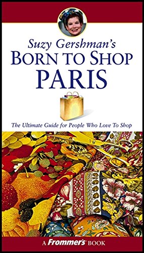 Beispielbild fr Suzy Gershman's Born to Shop Paris zum Verkauf von Wonder Book