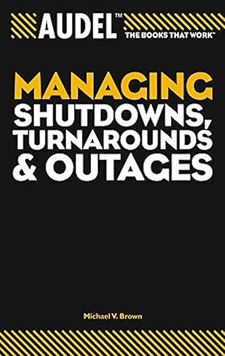 Stock image for Managing Shutdowns, Turnarounds, and Outages for sale by Blackwell's