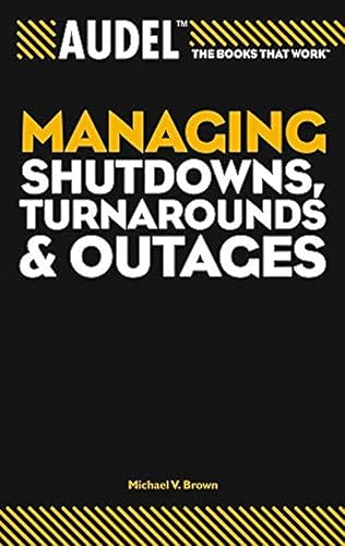 Stock image for Audel Managing Shutdowns, Turnarounds, and Outages for sale by Better World Books: West