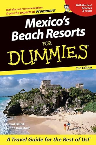 Mexico's Beach Resorts For Dummies (Dummies Travel)