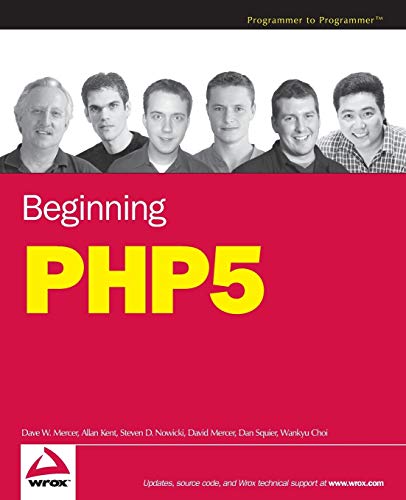 Beginning PHP5 (9780764557835) by Mercer, Dave W.; Kent, Allan; Nowicki, Steven D.; Mercer, David; Squier, Dan; Choi, Wankyu