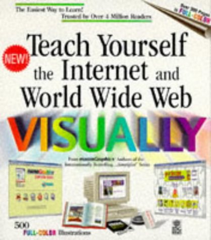 Stock image for Teach Yourself Internet & World Wide Web Visually (Idg's 3-D Visual Series) for sale by SecondSale