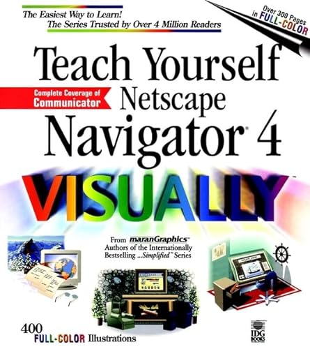 Stock image for Teach Yourself Netscape Navigator 4 VISUALLY (IDG's 3-D Visual Series) for sale by Top Notch Books