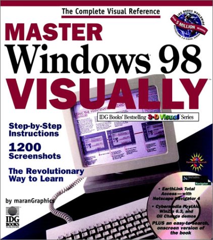 Master Windows 98 Visually (IDG'S 3-D VISUAL SERIES) (9780764560347) by Maran, Ruth; Whitehead, Paul; Heilbron, Maarten; Marangraphics Inc.