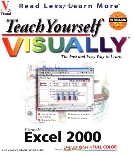 Teach Yourself Microsoft Excel 2000 VISUALLY (Idg's 3-D Visual Series) (9780764560569) by Maran, Ruth; Wing, Kelleigh