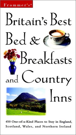 Beispielbild fr Frommer's Britain's Best Bed & Breakfasts and Country Inns (FROMMER'S BRITAIN'S BEST BED AND BREAKFAST AND COUNTRY INNS) zum Verkauf von Wonder Book