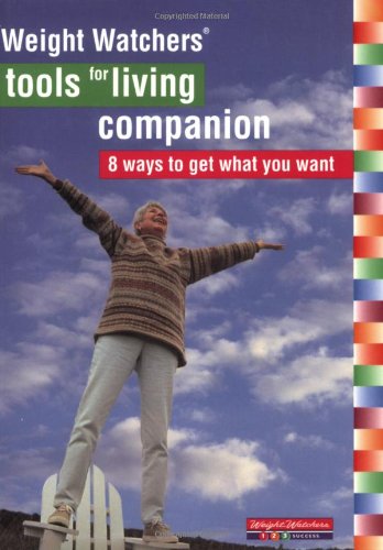 Stock image for Weight Watchers Tools For Living Companion: 8 Waysto Get What You Want for sale by SecondSale
