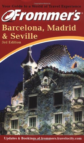 9780764561672: Frommer's Barcelona, Madrid and Seville (Frommer's Complete Guides)
