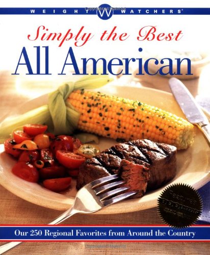 Stock image for Weight Watchers Simply the Best All American : Our 250 Regional Favorites from Around the Country for sale by Better World Books: West