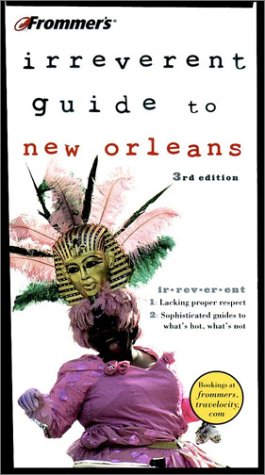 9780764562266: Frommer's Irreverent Guide to New Orleans (Frommer's Irreverent Guides) [Idioma Ingls]