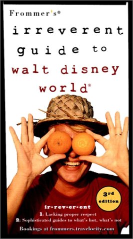 9780764562297: Frommer's Irreverent Guide to Walt Disney World (Irreverent Guides)