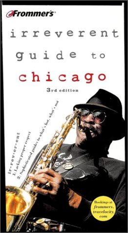9780764562303: Frommer's Irreverent Guide to Chicago (Frommer's Irreverent Guides: Chicago, 3rd ed) [Idioma Ingls]