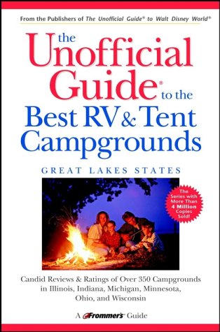 9780764562556: The Unofficial Guide to the Best RV and Tent Campgrounds in the Great Lakes States