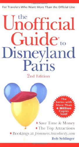 The Unofficial Guide to Disneyland Paris (Unofficial Guides) (9780764564147) by Sehlinger, Bob