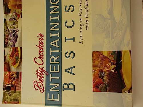 9780764564253: Betty Crocker's Entertaining Basics: Learning to Entertain with Confidence